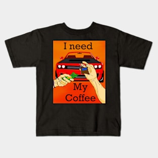 I need my coffee Kids T-Shirt